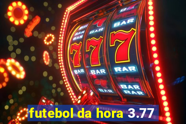 futebol da hora 3.77
